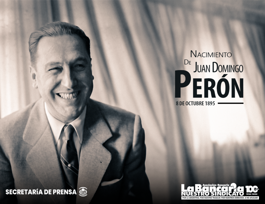 CONMEMORAMOS EL NACIMIENTO DE JUAN DOMINGO PERÓN, EL DEFENSOR DE LA JUSTICIA SOCIAL