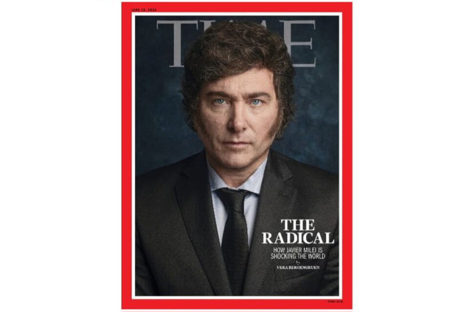 LA PRESTIGIOSA REVISTA LLEVÓ AL PRESIDENTE ARGENTINO A SU PORTADA  "EL RADICAL": LA TAPA DE TIME SOBRE JAVIER MILEI Y SU AJUSTE